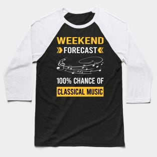 Weekend Forecast Classical Music Baseball T-Shirt